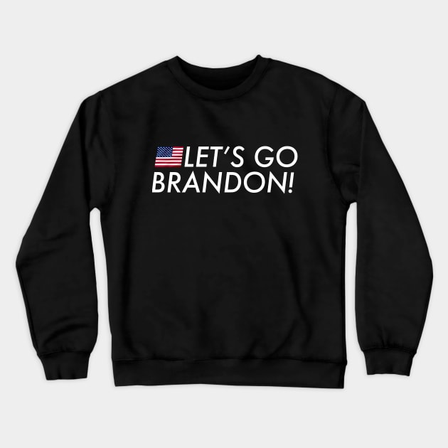 Let's Go Brandon Crewneck Sweatshirt by AviFlava